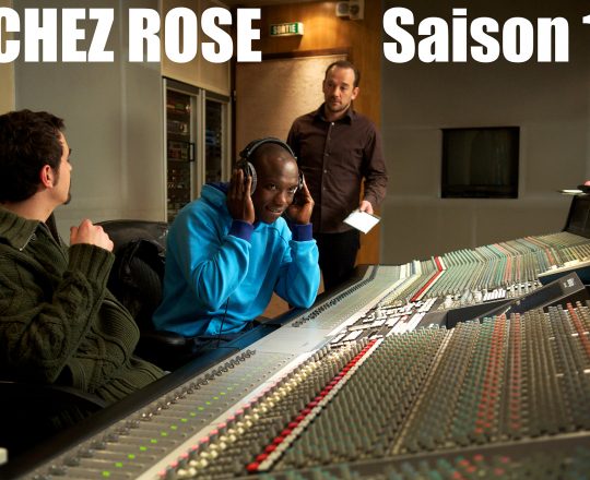 CHEZ ROSE - Saison 1 - réalisé par Christophe Gros-Dubois - Insa Sané, Sacha Petronijevic, Sylvain Charbonneau
