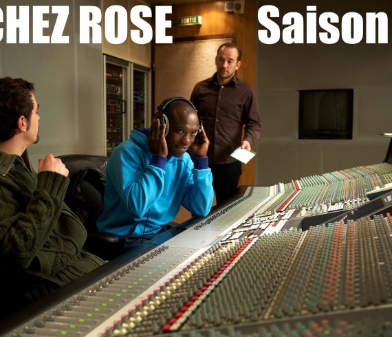 CHEZ ROSE - Saison 1 - réalisé par Christophe Gros-Dubois - Insa Sané, Sacha Petronijevic, Sylvain Charbonneau
